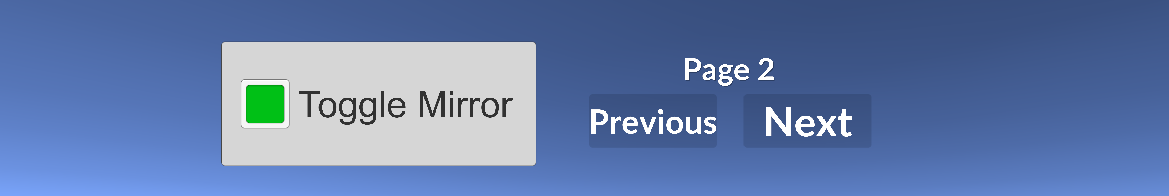 Two examples UIs: A "Toggle Mirror" setting with a checkbox, and a page indicator with a "Previous" and "Next" button.